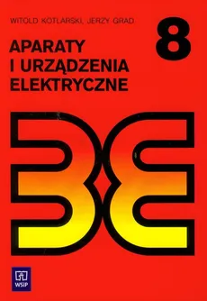 Aparaty i urządzenia elektryczne Podręcznik - Outlet - Jerzy Grad, Witold Kotlarski