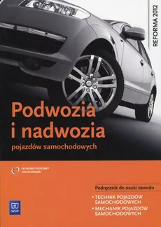 Podwozia i nadwozia pojazdów samochodowych Podręcznik do nauki zawodu - Piotr Fundowicz, Mariusz Radzimierski, Marcin Wieczorek