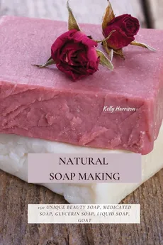 NATURAL SOAP MAKING - KELLY HARRISON