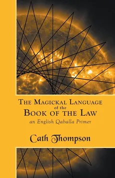 The Magickal Language of the Book of the Law - Cath Thompson