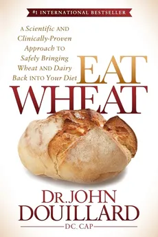 Eat Wheat - John Douillard