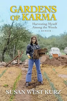 Gardens of Karma - Susan West Kurz