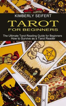 Tarot for Beginners - Kimberly Seifert