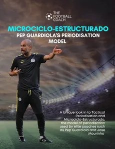 Modern Periodisation - Tactical Periodization v Microciclo-Estructurado - TheFootballCoach