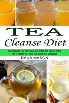 Tea Cleanse Diet - Dana Mason