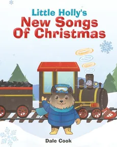 Little Holly's New Songs of Christmas - Dale Cook