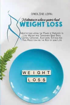 Meditations to Achieve Gastric Band Weight Loss - Marianne Kind
