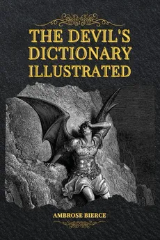The Devil's Dictionary Illustrated - Bierce Ambrose