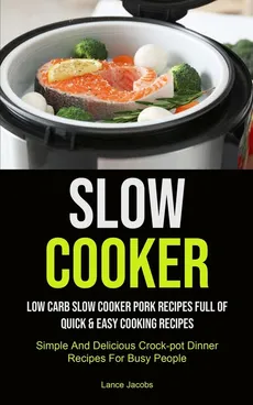 Slow Cooker - Lance Jacobs