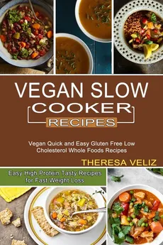 Vegan Slow Cooker Recipes - Theresa Veliz