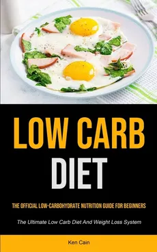 Low Carb Diet - Ken Cain