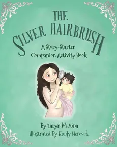 The Silver Hairbrush - Taryn M Aina