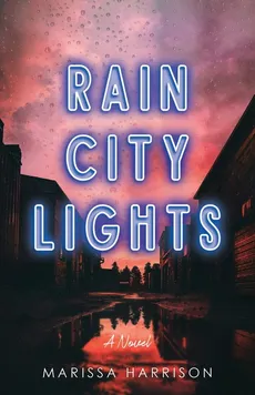 Rain City Lights - Marissa Harrison