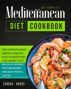 The Complete Mediterranean Diet Cookbook - Sandra Ramos