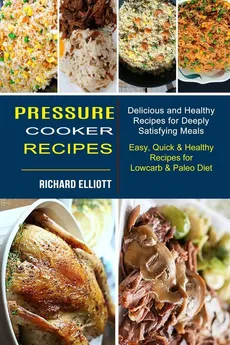 Pressure Cooker Recipes - Richard Elliott
