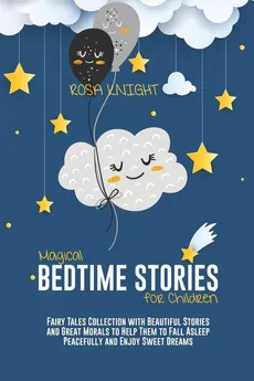 Magical Bedtime Stories for Children - Rosa Knight