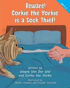Beware! Corkie the Yorkie is a Sock Thief! - Der Wal Wayne Van