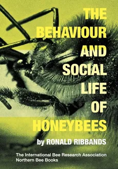 The Behaviour and Social Life of Honeybees - Ronald Ribbands