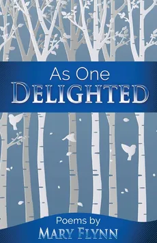 As One Delighted - Mary Flynn