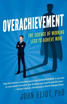 Overachievement - PhD John Eliot