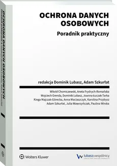 Ochrona danych osobowych - Witold Chomiczewski, Dominik Lubasz, Joanna Łuczak-Tarka, Adam Szkurłat