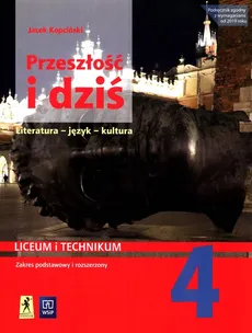 Przeszłość i dziś Język polski  Podręcznik 4 Zakres podstawowy i rozszerzony - Outlet - Jacek Kopciński