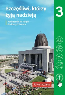 Szczęśliwi którzy żyja nadzieją Religia 3 Podręcznik - Elżbieta Kondrak, Krzysztof Mielnicki