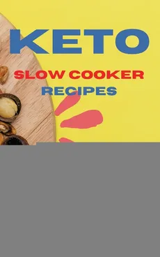 KETO SLOW COOKER RECIPES - Jennifer Campbell