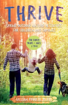 Thrive Spring Outdoor Nature Activities for Children and Families - Gillian Powell