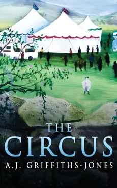 The Circus - A.J. Griffiths-Jones