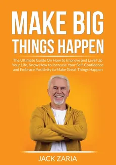 Make Big Things Happen - Jerome Irvin
