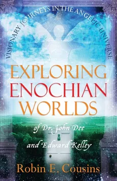 EXPLORING ENOCHIAN WORLDS - Robin E Cousins