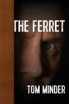 The Ferret - Tom Minder