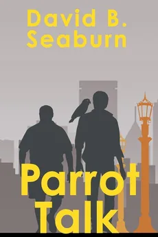Parrot Talk - David B. Seaburn