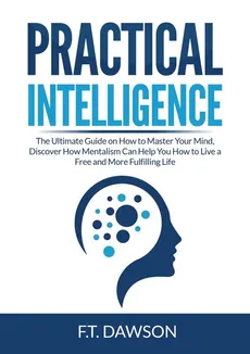 Practical Intelligence - F.T. Dawson