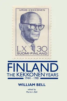 Finland - The Kekkonen Years - William Bell