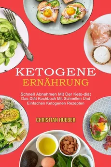 Ketogene Ernährung - Christian Hueber