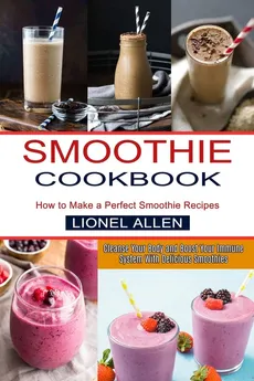 Smoothie Cookbook - Lionel Allen