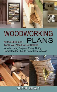 Woodworking Plans - Shane Mealy