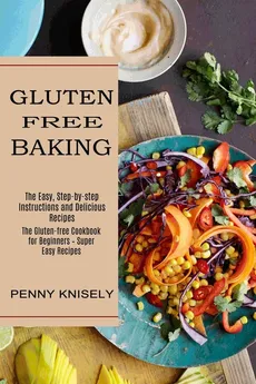 Gluten Free Baking - Penny Knisely