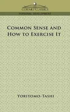 Common Sense and How to Exercise It - Yoritomo-Tashi