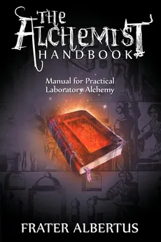 The Alchemists Handbook - Frater Albertus