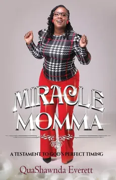 Miracle Momma - QuaShawnda Everett