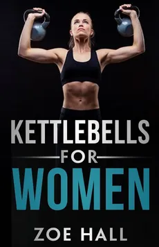 Kettlebells for Women - Zoe Hall