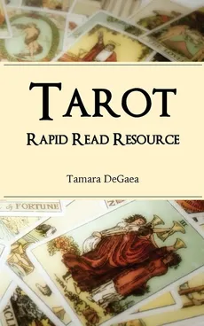 Tarot Rapid Read Resource - Tamara DeGaea