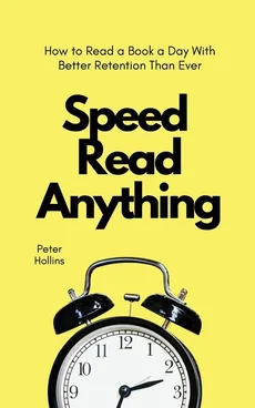 Speed Read Anything - Peter Hollins