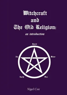 Witchcraft and The Old Religion - Nigel Cox