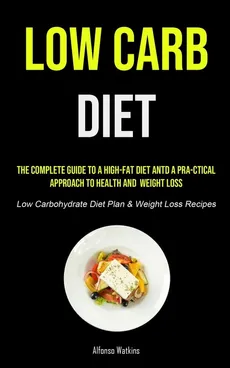 Low Carb Diet - Alfonso Watkins