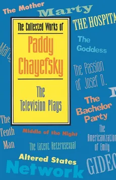The Collected Works of Paddy Chayefsky - Paddy Chayefsky