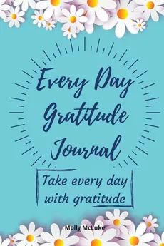 Every Day Gratitude Journal - Molly McLuke